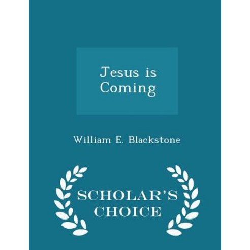 Jesus Is Coming - Scholar''s Choice Edition Paperback
