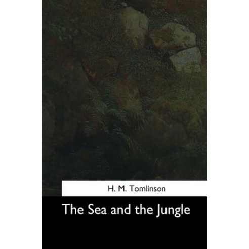 The Sea and the Jungle Paperback, Createspace Independent Publishing Platform