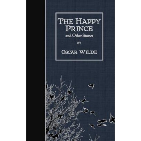 The Happy Prince and Other Stories Paperback, Createspace Independent Publishing Platform
