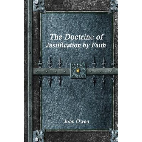 The Doctrine of Justification by Faith Paperback, Lulu.com