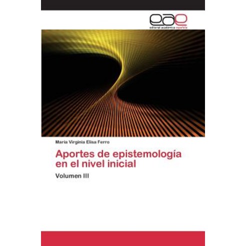 Aportes de Epistemologia En El Nivel Inicial Paperback, Editorial Academica Espanola