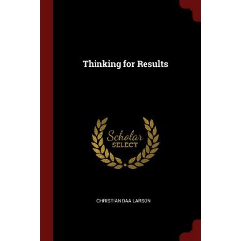 Thinking for Results Paperback, Andesite Press