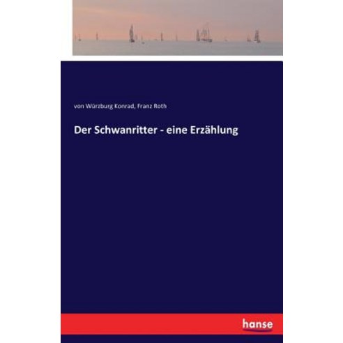 Der Schwanritter - Eine Erzahlung Paperback, Hansebooks