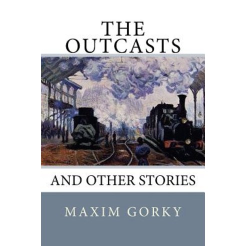 The Outcasts: And Other Stories Paperback, Createspace Independent Publishing Platform