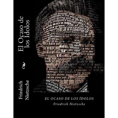 El Ocaso de Los Idolos (Spanish Edition) Paperback, Createspace Independent Publishing Platform