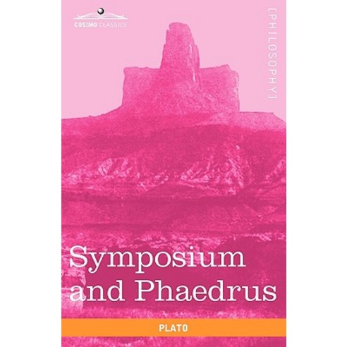 Symposium and Phaedrus Paperback, Cosimo Classics