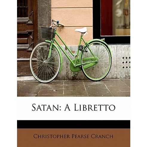 Satan: A Libretto Paperback, BiblioLife