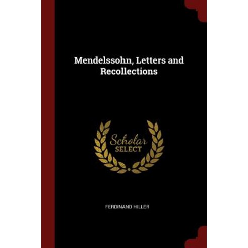 Mendelssohn Letters and Recollections Paperback, Andesite Press