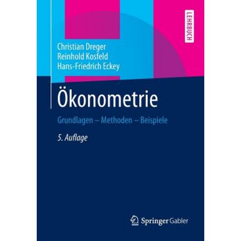 Okonometrie: Grundlagen - Methoden - Beispiele Paperback, Springer Gabler