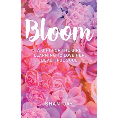 Bloom: A Gift for the Girl Learning to Love Her Beautiful Soul Paperback, Thought Catalog Books