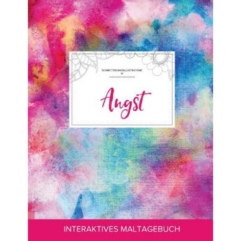 Maltagebuch Fur Erwachsene: Angst (Schmetterlingsillustrationen Regenbogen) Paperback, Adult Coloring Journal Press