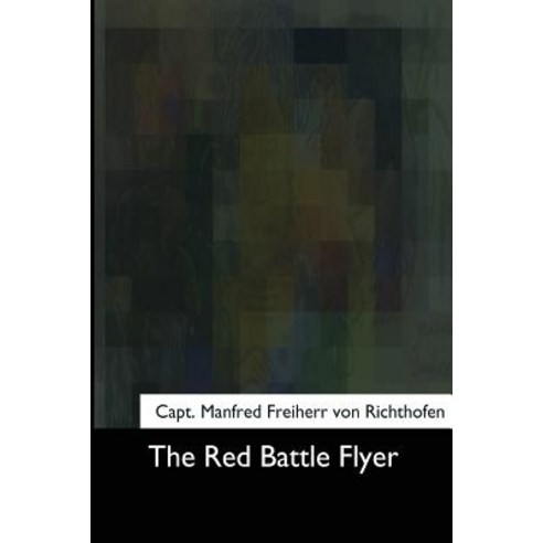 The Red Battle Flyer Paperback, Createspace Independent Publishing Platform