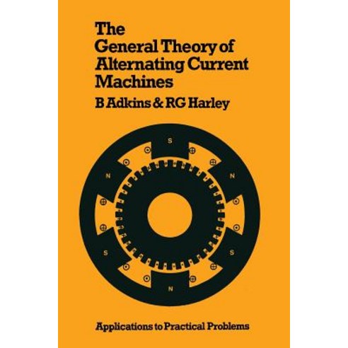 The General Theory of Alternating Current Machines: Application to ...