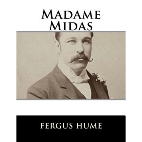 Madame Midas Paperback, Createspace Independent Publishing Platform