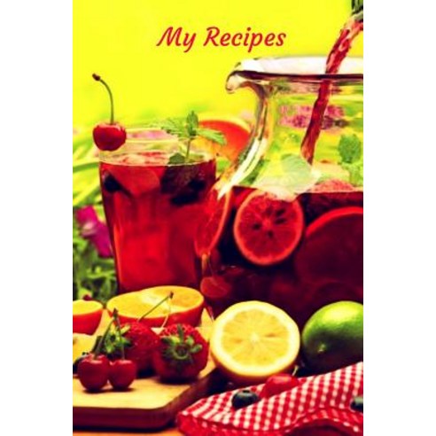My Recipes Paperback, Createspace Independent Publishing Platform