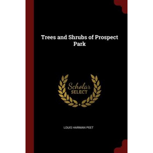 Trees and Shrubs of Prospect Park Paperback, Andesite Press