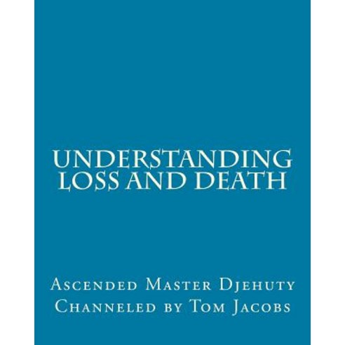 Understanding Loss and Death Paperback, Createspace Independent Publishing Platform