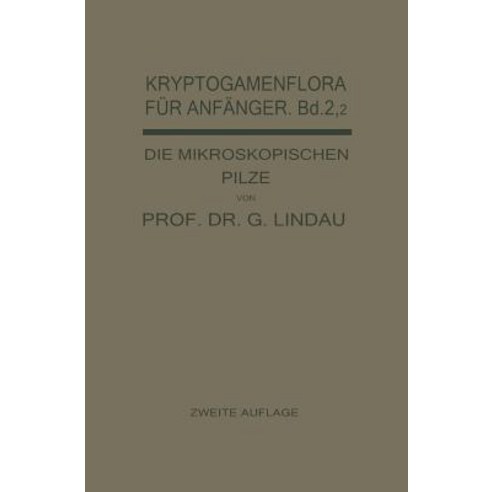 Die Mikroskopischen Pilze: Ustilagineen Uredineen Fungi Imperfecti Paperback, Springer