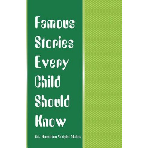 Famous Stories Every Child Should Know Paperback, Alpha Editions