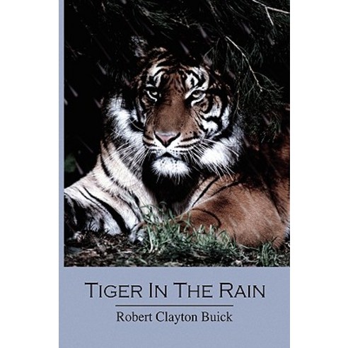 Tiger in the Rain Paperback, Xlibris Corporation