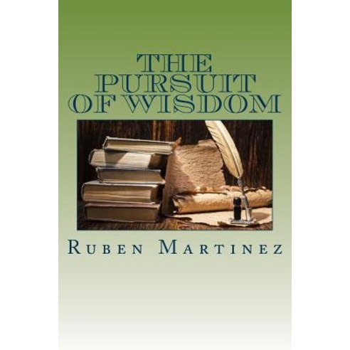The Pursuit of Wisdom Paperback, Createspace Independent Publishing Platform
