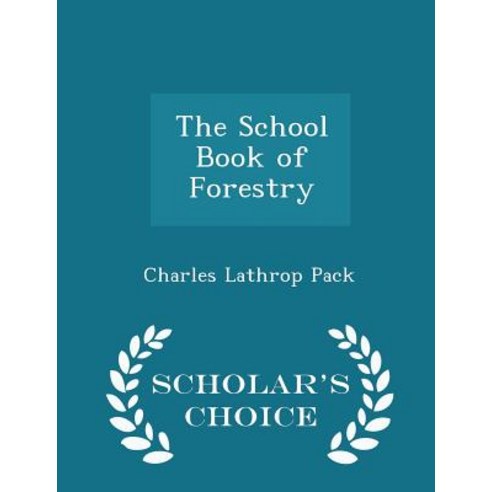 The School Book of Forestry - Scholar''s Choice Edition Paperback