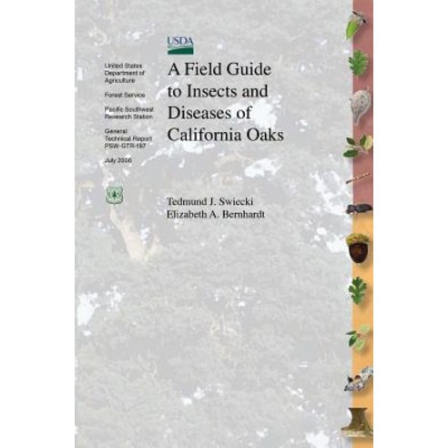 A Field Guide to Insects and Diseases of California Oaks Paperback, Createspace