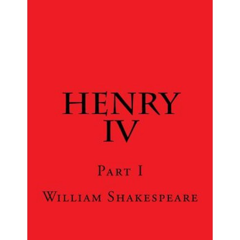 Henry IV Part I Paperback, Createspace Independent Publishing Platform
