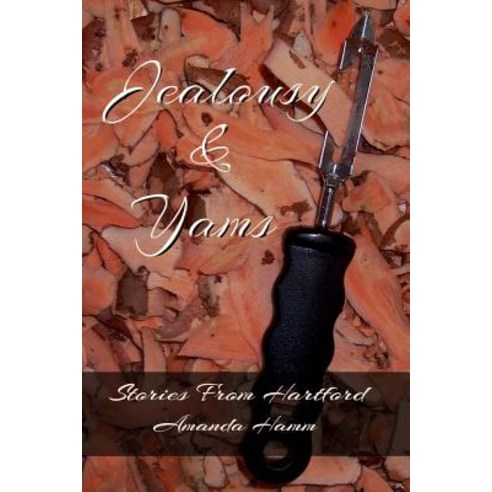 Jealousy & Yams Paperback, Before Someday Publishing