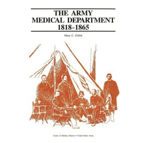 The Army Medical Department 1818-1865 Paperback, Createspace Independent Publishing Platform