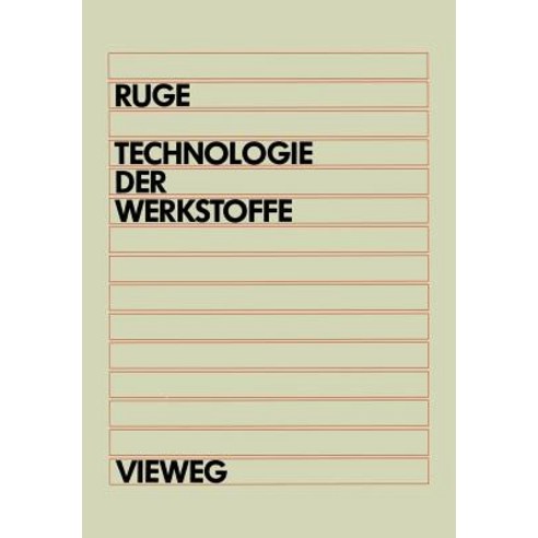 Technologie Der Werkstoffe: Fur Studenten Des Maschinenbaus Und Der Verfahrenstechnik AB 1. Semester Paperback, Vieweg+teubner Verlag
