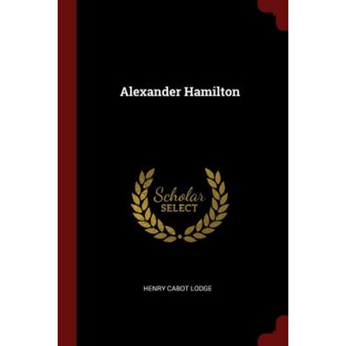 Alexander Hamilton Paperback, Andesite Press