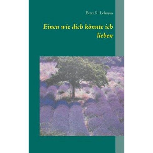 Einen Wie Dich Konnte Ich Lieben Paperback, Books on Demand
