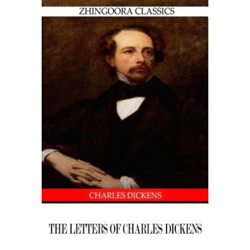 The Letters of Charles Dickens Paperback, Createspace Independent Publishing Platform