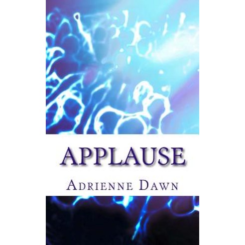 Applause Paperback, Createspace Independent Publishing Platform