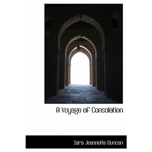 A Voyage of Consolation Hardcover, BiblioLife