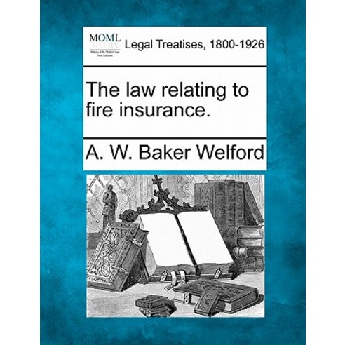 The Law Relating to Fire Insurance. Paperback, Gale, Making of Modern Law