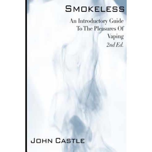 Smokeless: An Introductory Guide to the Pleasures of Vaping Paperback - 금연/금주/약물중독 | 쿠팡