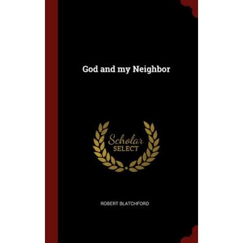 God and My Neighbor Hardcover, Andesite Press