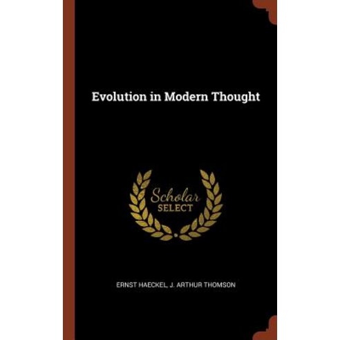 Evolution in Modern Thought Hardcover, Pinnacle Press