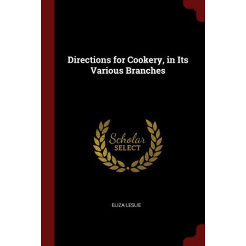 Directions for Cookery in Its Various Branches Paperback, Andesite Press