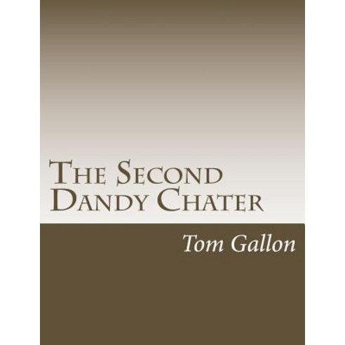 The Second Dandy Chater Paperback, Createspace Independent Publishing Platform