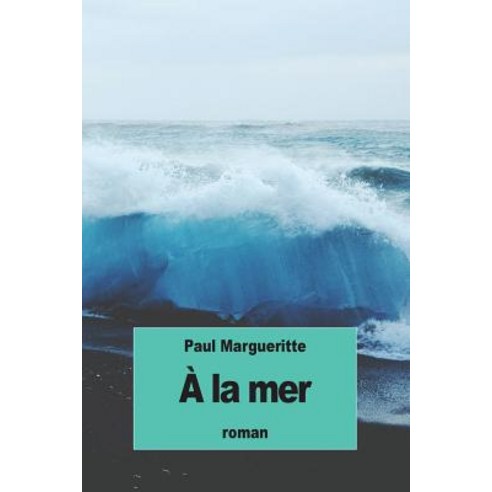 a la Mer Paperback, Createspace Independent Publishing Platform
