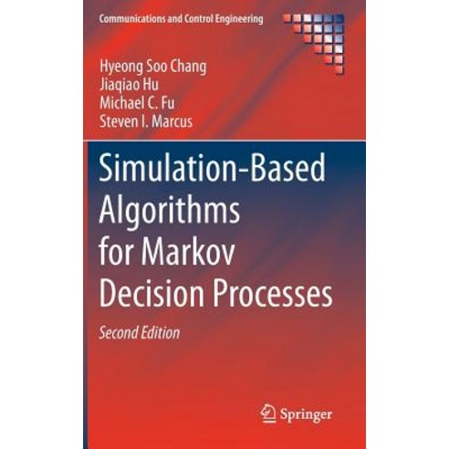 Simulation-Based Algorithms for Markov Decision Processes Hardcover, Springer