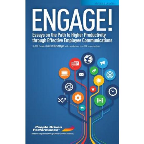 Engage! Revised and Updated: Essays on the Path to Higher Productivity Through Effective Employee Comm..., Createspace Independent Publishing Platform
