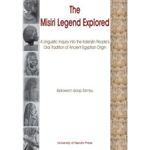 The Misiri Legend Explored. a Linguistic Inquiry Into the Kalenjiin ...