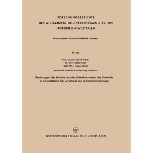 Anderungen Des Habitus Und Der Gitterkonstanten Des Zementits in Chromstahlen Bei Verschiedenen Warmeb..., Vs Verlag Fur Sozialwissenschaften