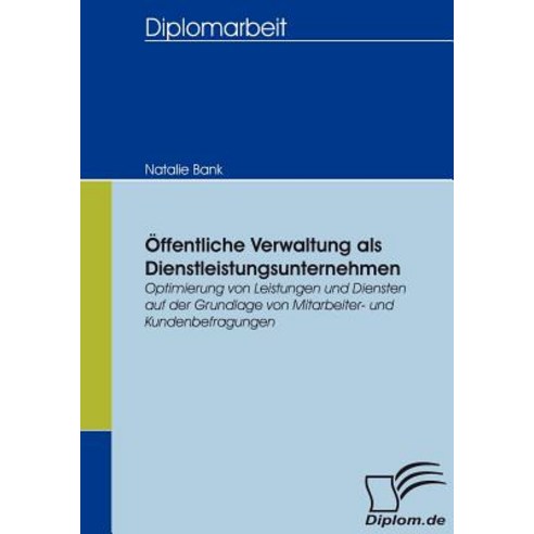 Offentliche Verwaltung ALS Dienstleistungsunternehmen, Diplomica Verlag Gmbh