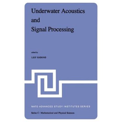 Underwater Acoustics and Signal Processing: Proceedings of the NATO Advanced Study Institute Held at K..., Springer