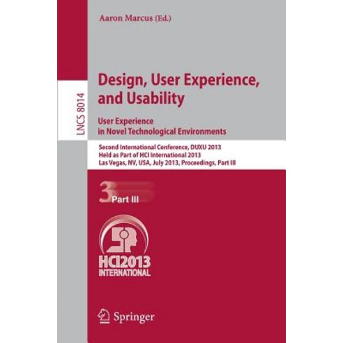 Design User Experience and Usability: User Experience in Novel Technological Environments: Second In..., Springer